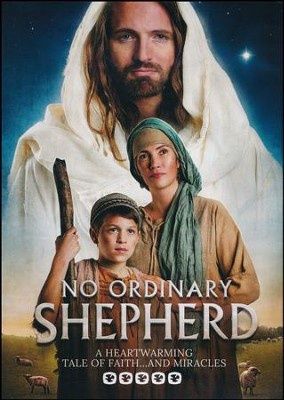 No Ordinary Shepherd: A Heartwarming Tale of Faith…and Miracles, A John Lyde Film