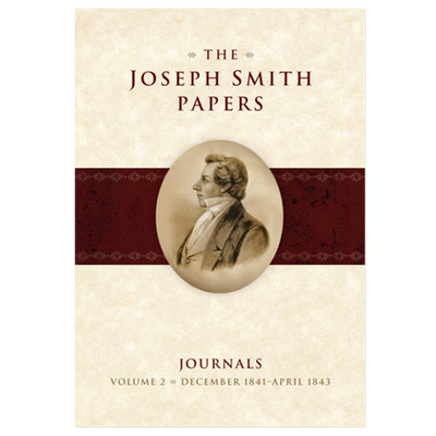 The Joseph Smith Papers: Journals, Vol. 2: 1841-1843, ed Hedges/Smith/Anderson, pub date 11-11