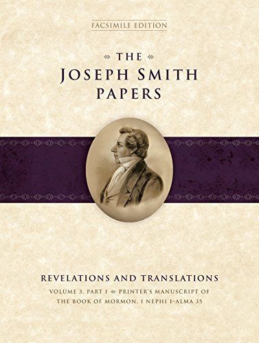 The Joseph Smith Papers: Revelations and Translations, vol. 3, part 1, ed Skousen/Jensen/Esplin/Grow