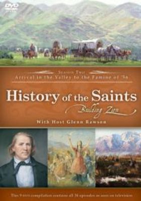 History of the Saints: Building Zion, Season Two, Arrival in the Valley to the Family of &#39;56 : 35 episodes