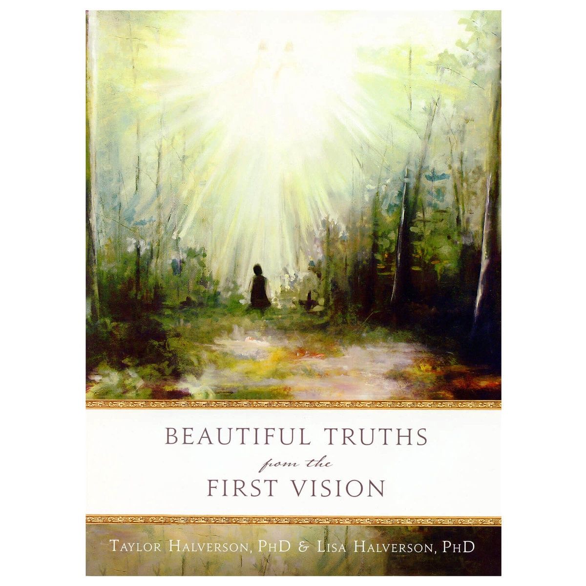 Beautiful Truths from the First Vision by Taylor Halverson