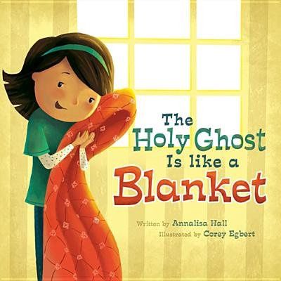 The Holy Ghost is like a blanket (girl)