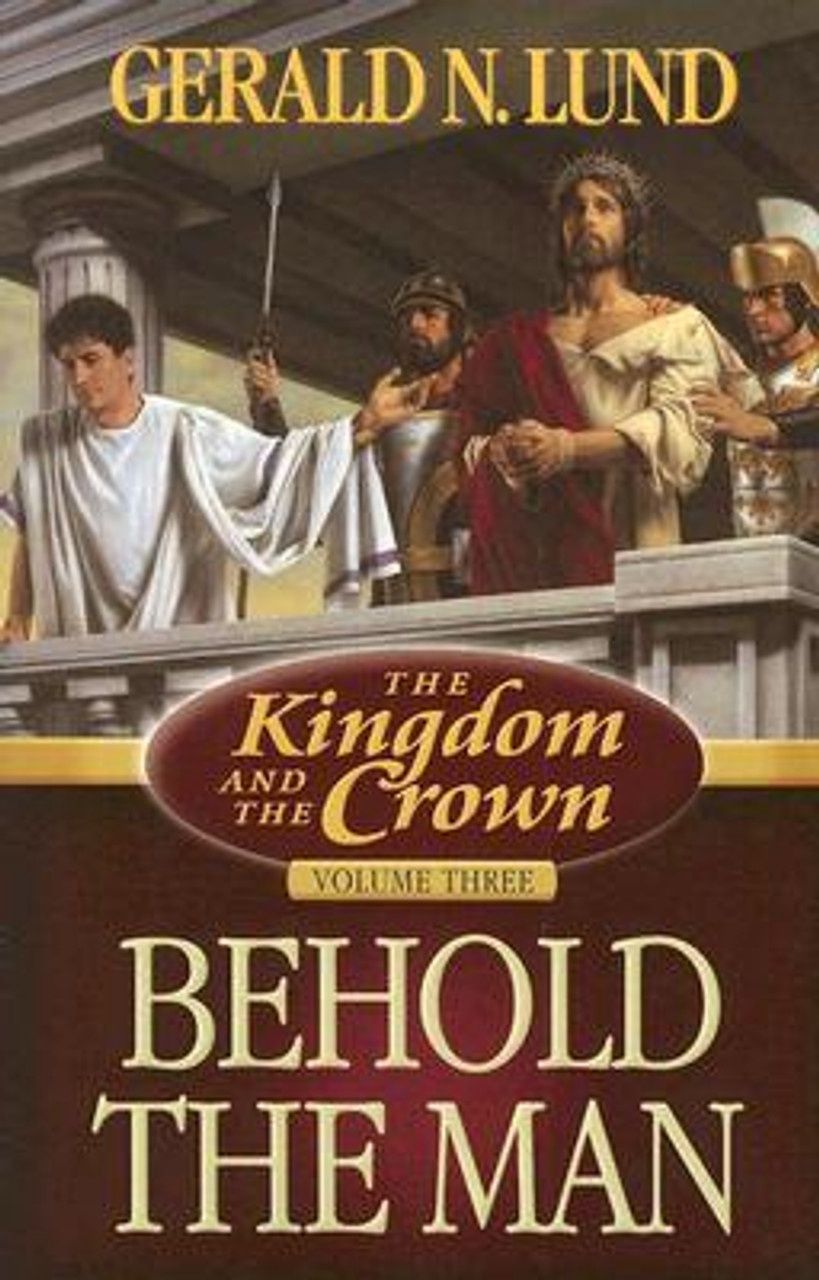 Kingdom and the Crown, Vol. 3: Behold the Man