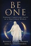 Be One: Finding Christlike Unity in a Fractured World