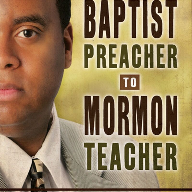 From Baptist Preacher to Mormon Teacher