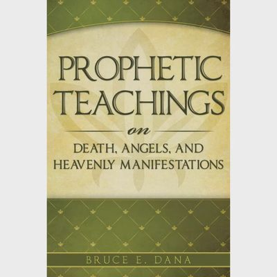 Prophetic Teachings on Death, Angels, and Heavenly Manifestations