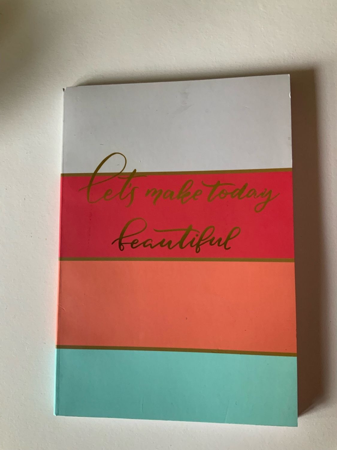 Lets Make Today Beautiful Notepad