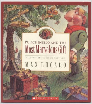 Punchinello and the Most Marvellous Gift. Max Lucado