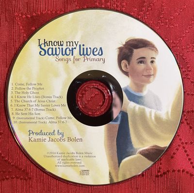 I know my savior lives, songs for primary