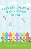 Sunday Lessons and Activities for Kids, McPhee