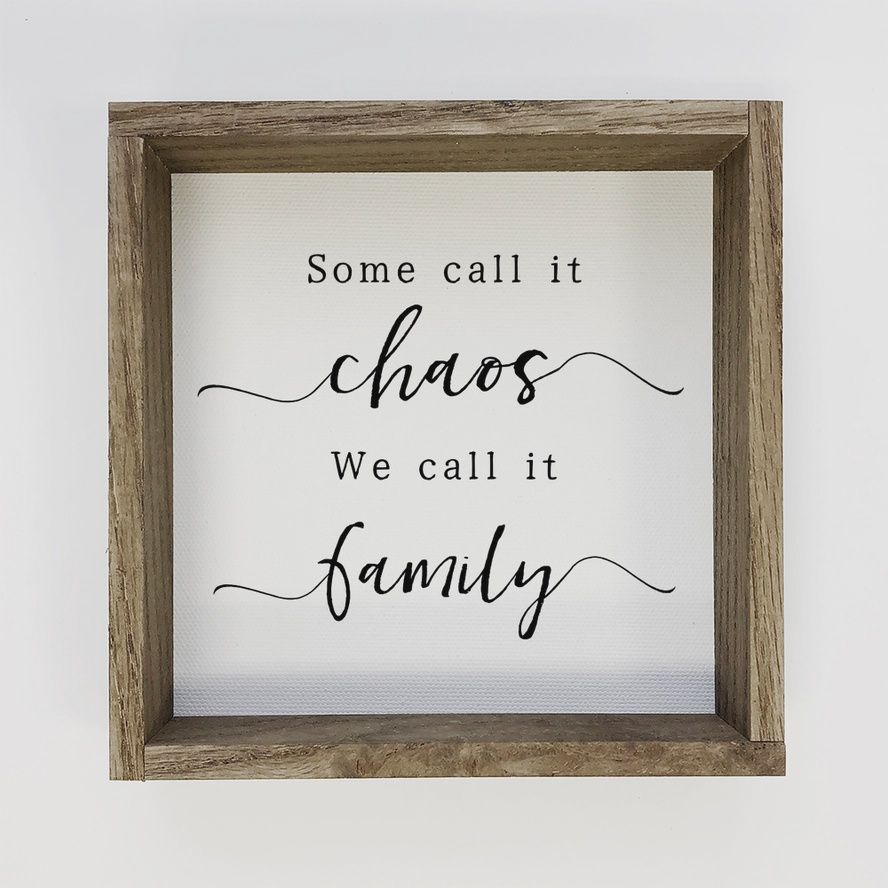 Some Call It Chaos Wooden Sign