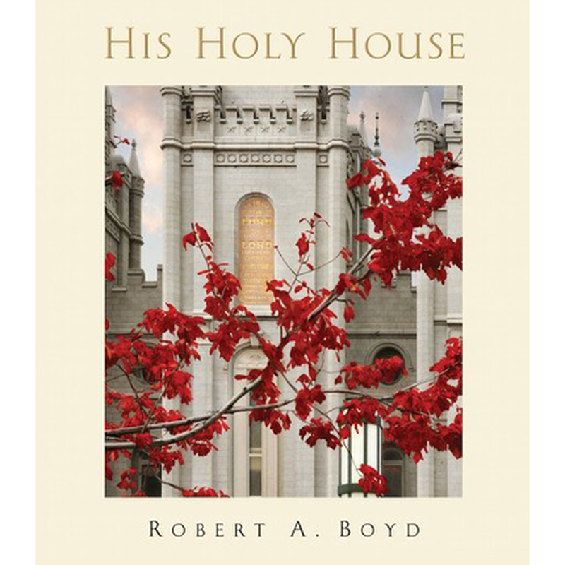 His Holy House. - Robert A. Boyd