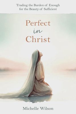Perfect in Christ: Trading the Burden