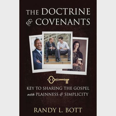 Doctrine and Covenants: Keys to Sharing the Gospel with Plainness &amp; Simplicity