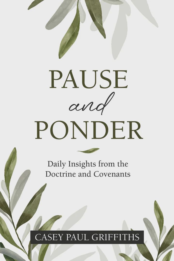 Pause and Ponder: Daily Insights from the Doctrine &amp; Covenants