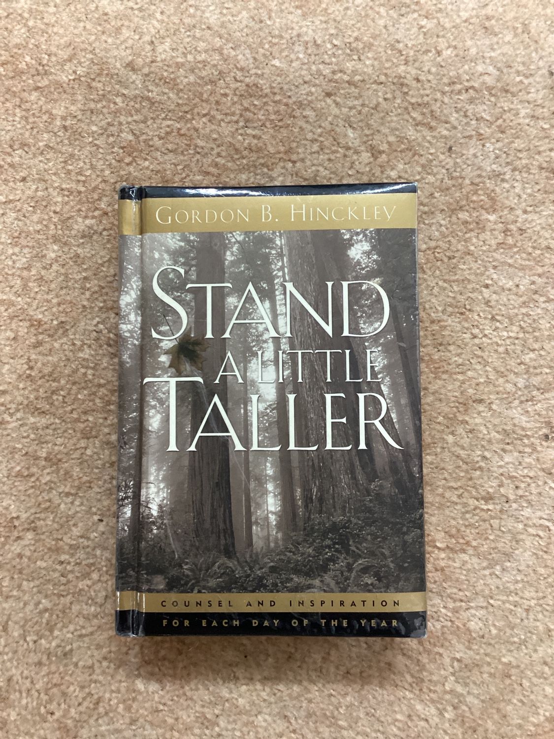 ***PRELOVED/SECONDHAND*** Stand a Little Taller. Goron B. Hinckley
