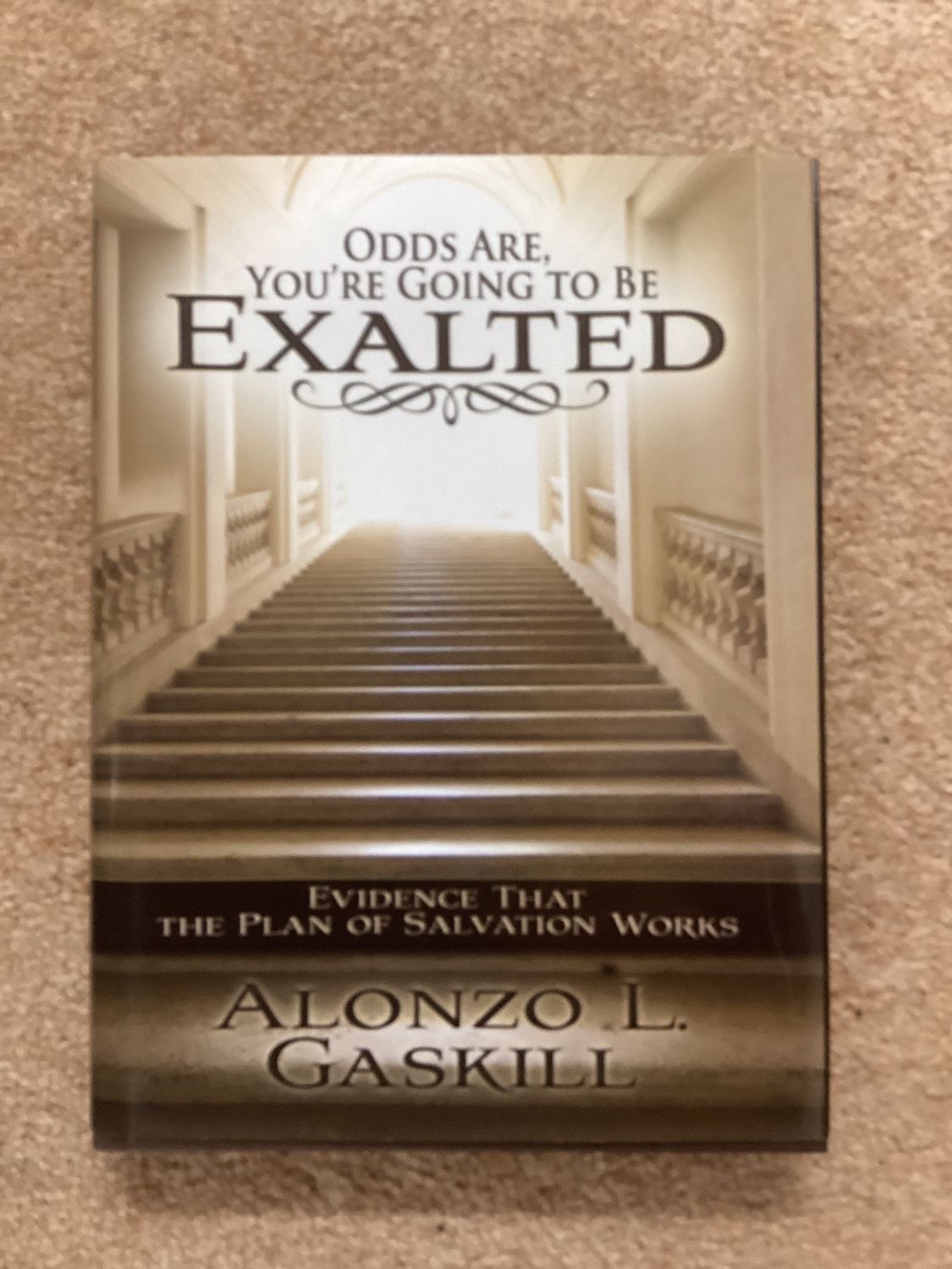 ***PRELOVED/SECOND HAND*** Odds Are, You&#39;re Going To Be Exalted by Alonzo L. Gaskill