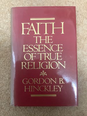 ***PRELOVED/SECOND HAND*** Faith the Essence of True Religion - Hinckley