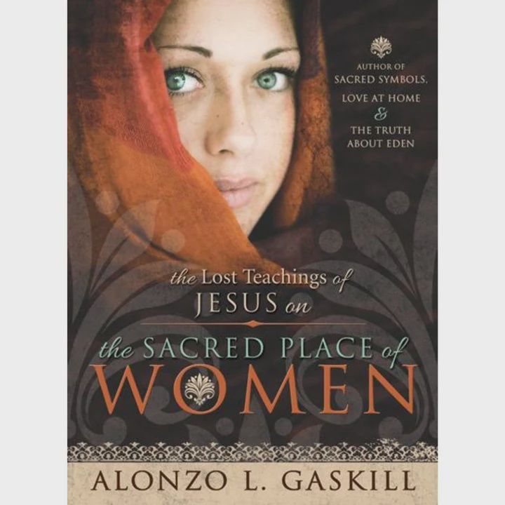 The Lost Teachings of Jesus on the Sacred Place of Women