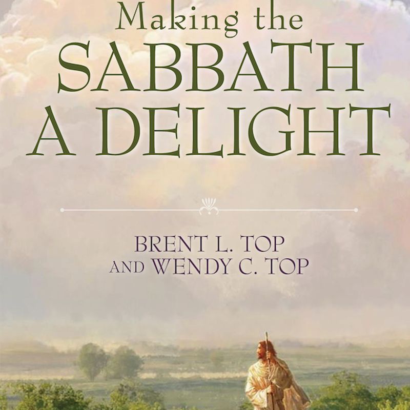 Making the Sabbath a Delight Audio CD – Audiobook,by Brent L. Top (Author), Wendy C. Top (Author)