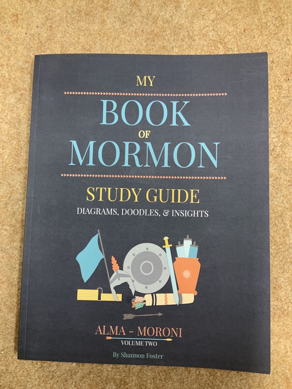 Book of Mormon Study Guide - Diagrams, Doodles &amp; Insights VOLUME TWO