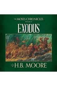 The Moses Chronicles - vol 3- Exodus