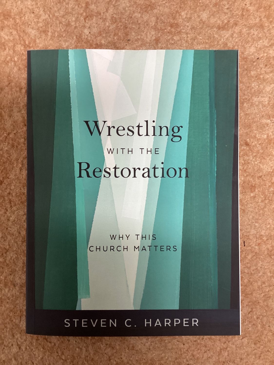 ***PRELOVED/SECONDHAND*** Wrestling with the restoration. Steven C. Harper