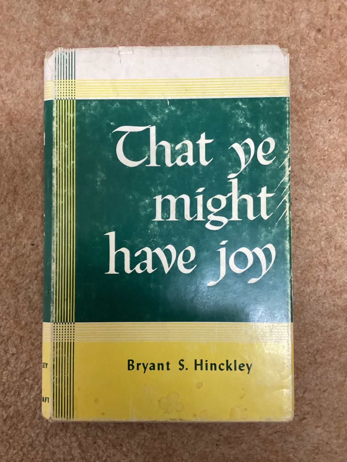 ***PRELOVED/SECOND HAND*** That Ye might have Joy - Brayant S. Hinckley