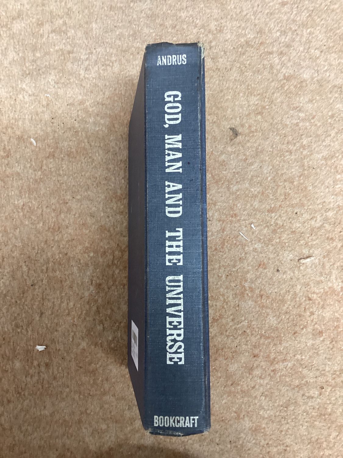 *** PRELOVED/SECOND HAND*** God, Man and the Universe. Hyrum Andrus