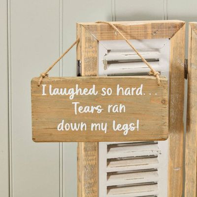 Humourous Sayings -Wooden Sign