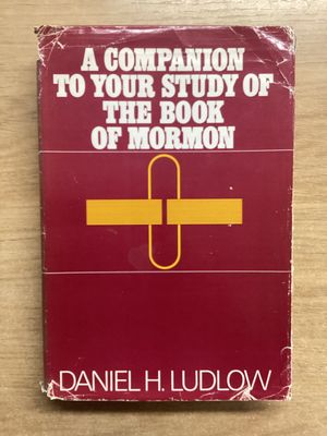 ***PRELOVED/SECOND HAND*** A Companion To TYour Study of the Book of Mormon. Daniel H. Ludlow