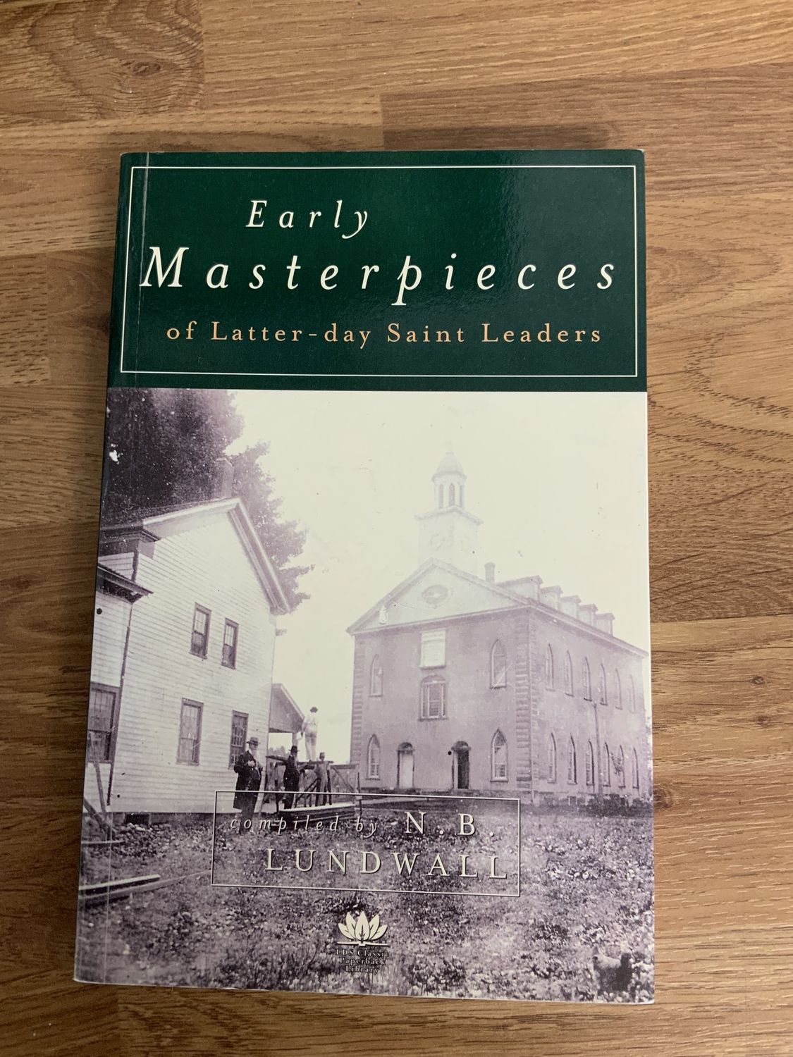 ***PRELOVED/SECONDHAND*** Early Masterpieces of Latter-day Saint Leaders