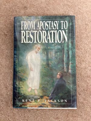 ***PRELOVED/SECOND HAND*** From Apostasy to Restoration. Kent P. Jackson