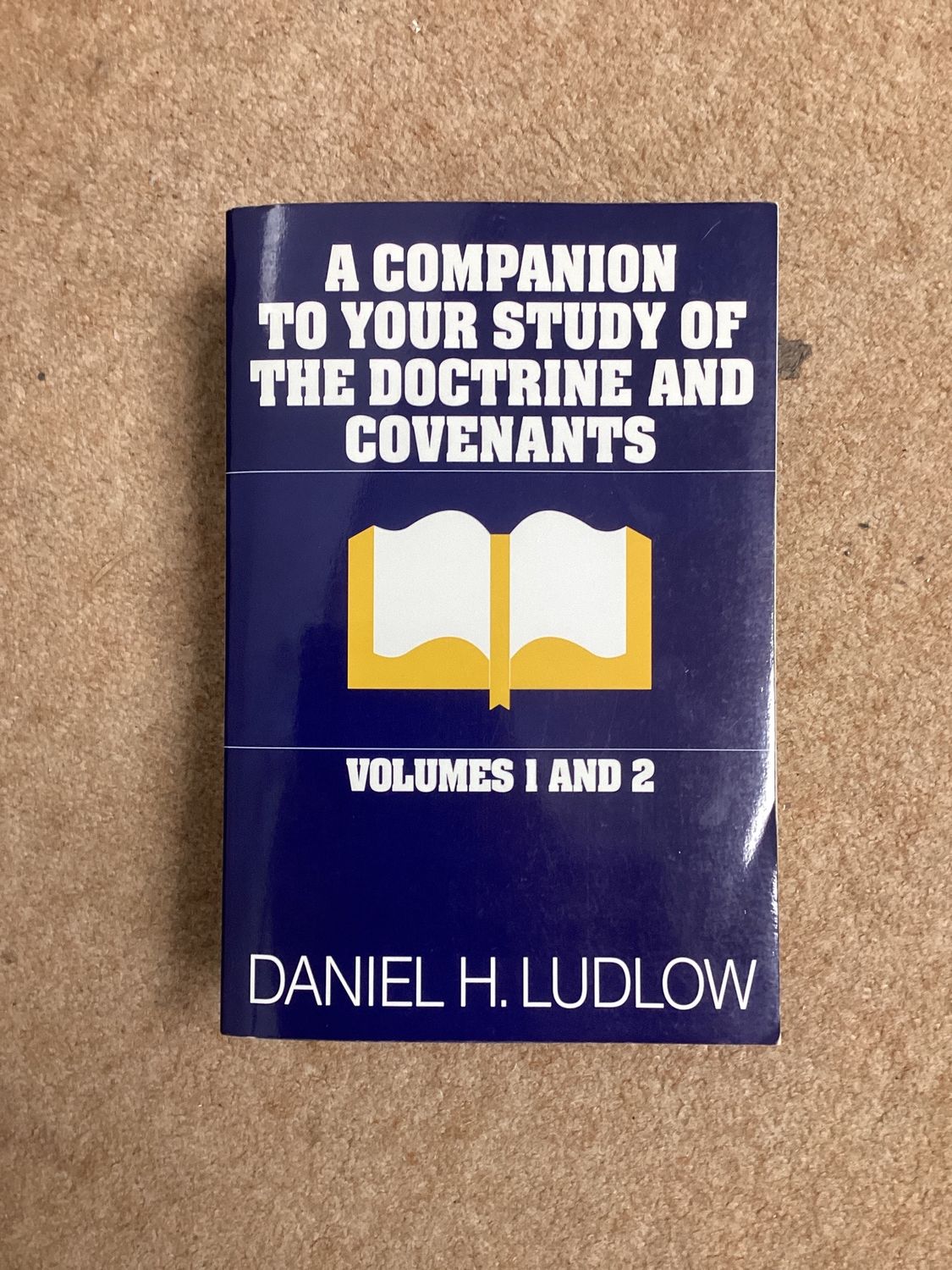 ***PRELOVED/SECOND HAND*** A Companion To Your Study  of The Doctrine and Covenants. Daniel H. Ludlow