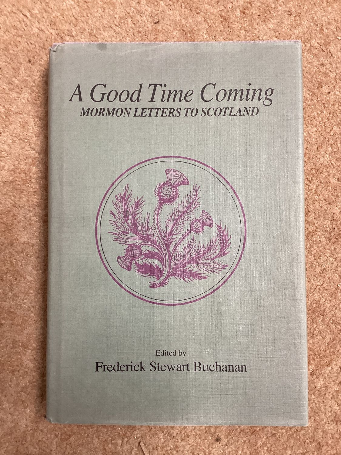 *** PRELOVED/SECOND HAND*** A Good Time Coming. Mormon letters to Scotland