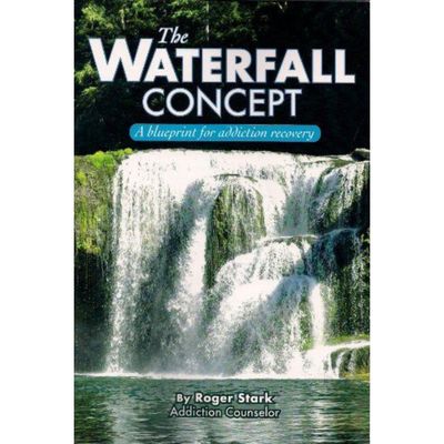The Waterfall Concept - A Blueprint for Addiction Recovery