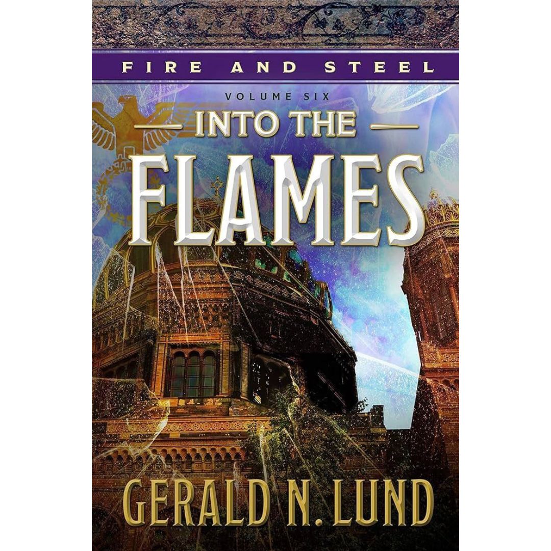 Fire and Steel Vol.6 Into the Flames.