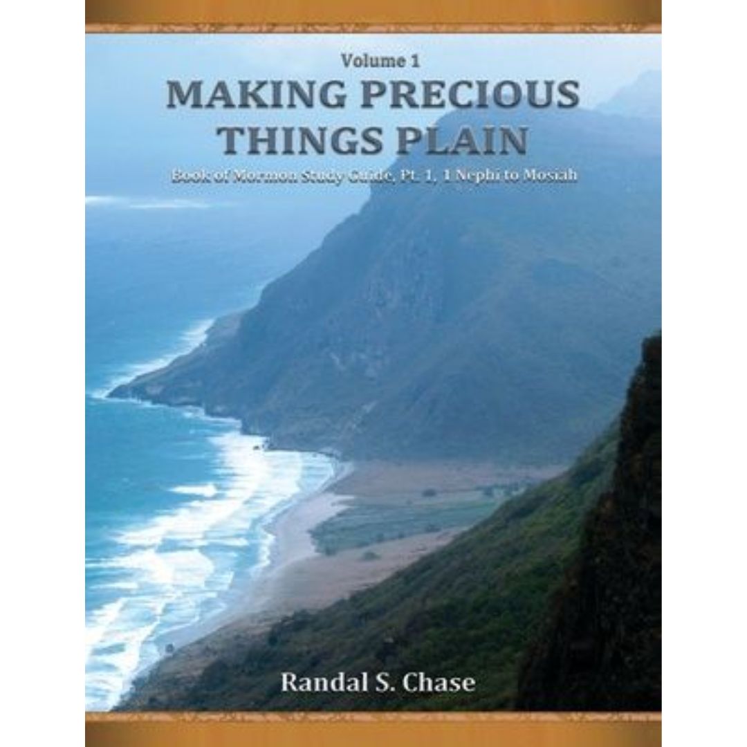 Making Precious Things Plain - Vol 1 - Book of Mormon Study Guide