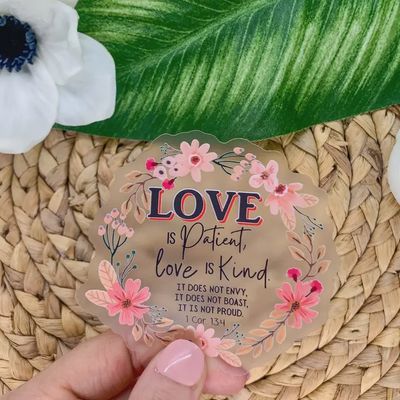 Love Is Patient, Floral Christian Clear, Sticker, 3x3 Inch