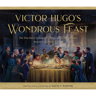 Victor Hugo&#39;s Wondrous Feast