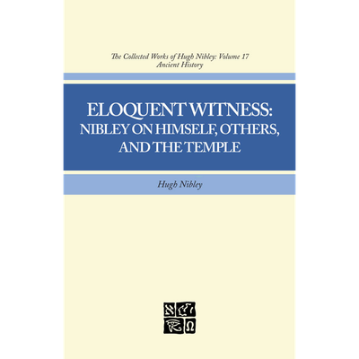 Collected Works of Hugh Nibley, Vol. 17
