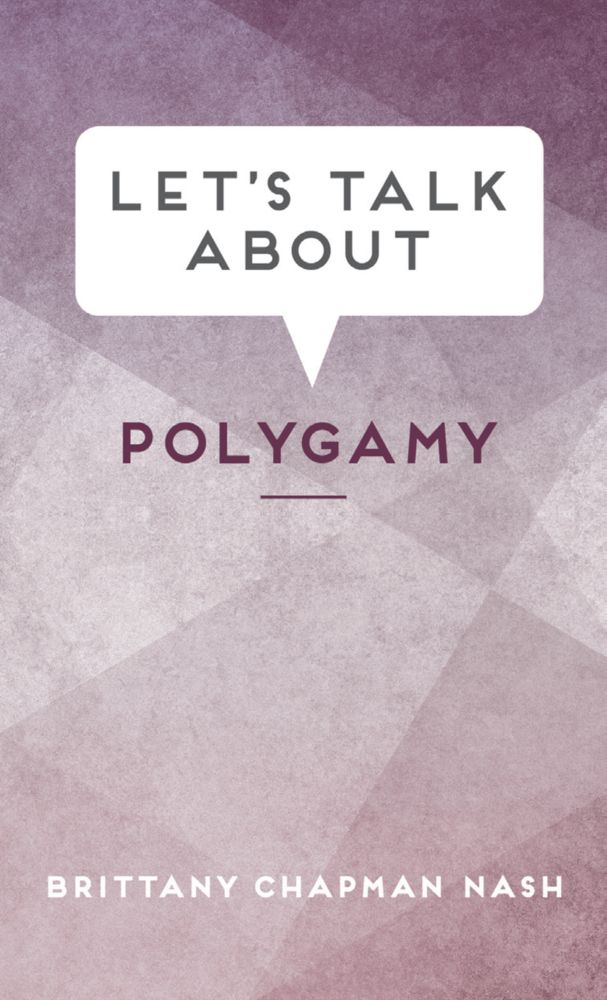 Let&#39;s Talk About Polygamy