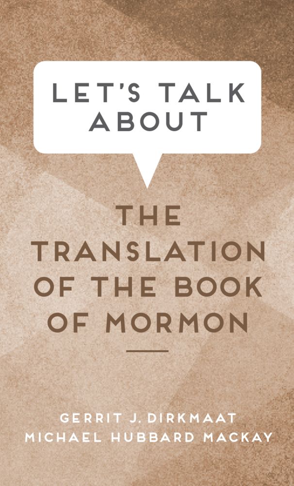 Let&#39;s Talk about the Translation of the Book of Mormon