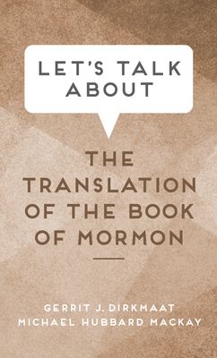 Let&#39;s Talk about the Translation of the Book of Mormon