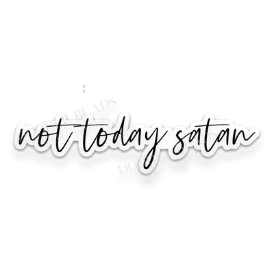 Not Today Satan Vinyl Sticker