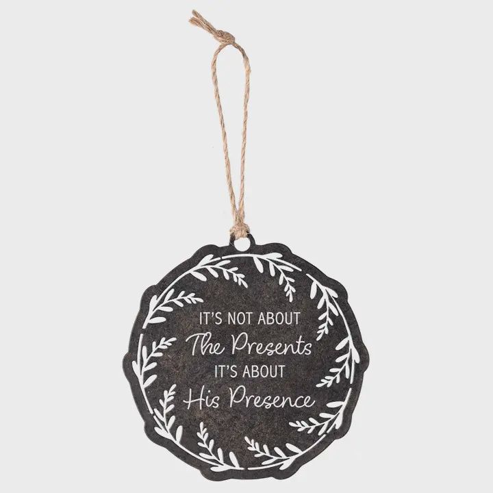 Ornament Not About the Presents Metal