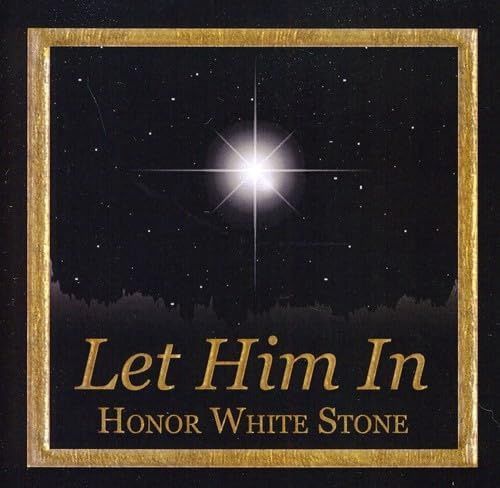 Let him in. Honor white stone