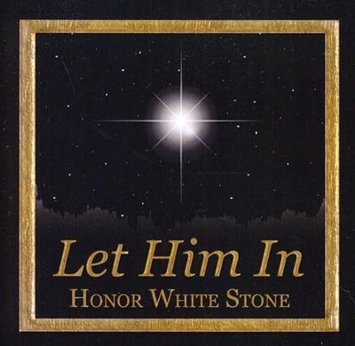 Let him in. Honor white stone