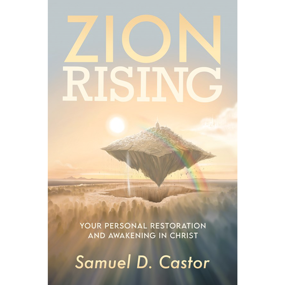 Zion Rising Your Personal Restorations and Awakening in Christ CASTOR, SAMUEL D.