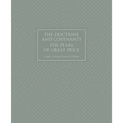 The Doctrine and Covenants and Pearl of Great Price, Journal Edition, Single-Column (No Index)
